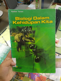 Image of BIOLOGI DALAM KEHIDUPAN KITA