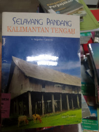Image of Selayang Pandang Kalimantan Tengah