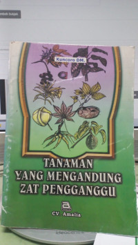 Image of Tanaman Yang mengandung Zat Pengganggu